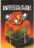 Granasztói Szilvia - Menjünk mi is Betlehembe