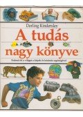 Kindersley, Dorling - A tudás nagy könyve