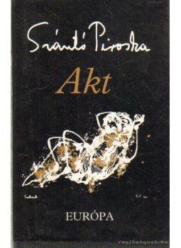 Szántó Piroska - Akt (dedikált) Szántó Piroska - Akt (dedikált), Budapest 1994 antikvár könyv