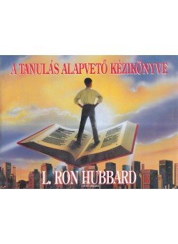 L. Ron Hubbard - A tanulás alapvető kézikönyve L. Ron Hubbard - A tanulás alapvető kézikönyve, Koppenhága 2006 antikvár könyv
