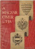 Várkonyi Endre - A magyar címer útja