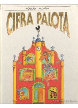 Nógrádi Csilla - Cifra Palota Nógrádi Csilla - Cifra Palota, Budapest 1993 antikvár könyv