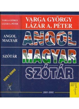 Lázár A. Péter, Varga György - Angol-magyar szótár Lázár A. Péter, Varga György - Angol-magyar szótár, Budapest 2001 antikvár könyv
