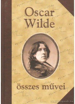 Oscar Wilde - Oscar Wilde összes művei I. Oscar Wilde - Oscar Wilde összes művei I., Budapest 2000 antikvár könyv