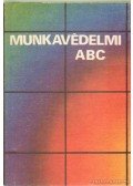 Főcze Lajos - Munkavédelmi ABC