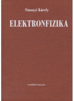 Simonyi Károly - Elektronfizika Simonyi Károly - Elektronfizika, Budapest 1978 antikvár könyv