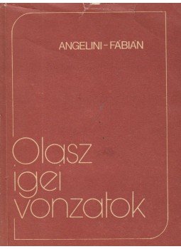 Fábián Zsuzsanna, Angelini, Maria Teresa - Olasz igei vonzatok Fábián Zsuzsanna, Angelini, Maria Teresa - Olasz igei vonzatok, Budapest 1981 antikvár könyv