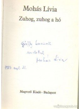 Mohás Lívia - Zuhog, zuhog a hó Mohás Lívia - Zuhog, zuhog a hó, Budapest 1983 antikvár könyv