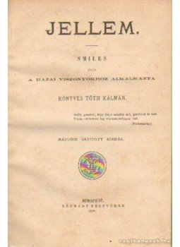 Könyves Tóth Kálmán - Jellem, Önsegély, Kötelesség Könyves Tóth Kálmán - Jellem, Önsegély, Kötelesség, Budapest 1880 antikvár könyv