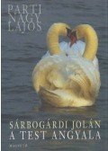 Parti Nagy Lajos - Sárbogárdi Jolán: A test angyala