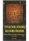 Vágó Gy. Zsuzsanna - Tanácsok jósors, balsors idejére