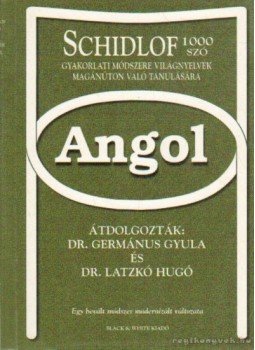 Dr. Latzkó Hugó, Germánus Gyula dr. - Angol - Schidlof 1000 szó módszere Dr. Latzkó Hugó, Germánus Gyula dr. - Angol - Schidlof 1000 szó módszere, 0 antikvár könyv