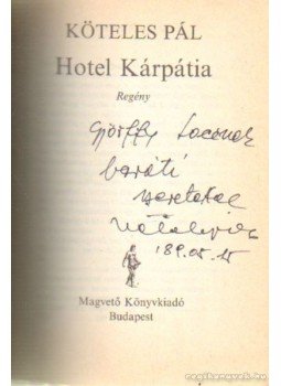 Köteles Pál - Hotel Kárpátia Köteles Pál - Hotel Kárpátia, Budapest 1989 antikvár könyv