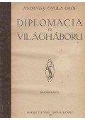 Gróf Andrássy Gyula - Diplomácia és világháború