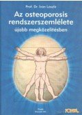 Iván László Prof. Dr. - Az osteoporosis rendszerszemlélete újabb megközelítésben
