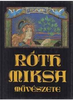 Varga Vera - Róth Miksa művészete Varga Vera - Róth Miksa művészete, Budapest 1993 antikvár könyv