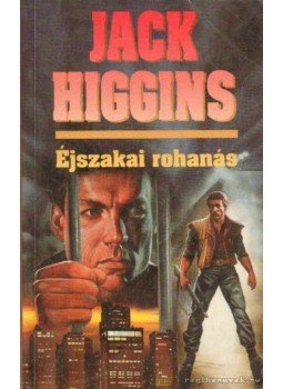 Jack Higgins - Éjszaki rohanás Jack Higgins - Éjszaki rohanás, 0 antikvár könyv