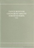 Blazovich László - Tanulmányok Csongrád Megye Történetéből VIII.