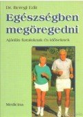 Beregi Edit - Egészségben megöregedni