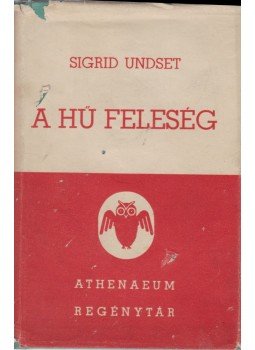 Undset, Sigrid - A hű feleség Undset, Sigrid - A hű feleség, 0 antikvár könyv