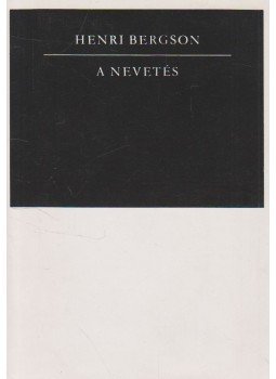 Bergson, Henri - A nevetés Bergson, Henri - A nevetés, Budapest 1986 antikvár könyv