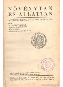 Dr. Szilády Zoltán, Dús Ferenc - Növénytan és állattan Dr. Szilády Zoltán, Dús Ferenc - Növénytan és állattan, Budapest 1939 antikvár könyv