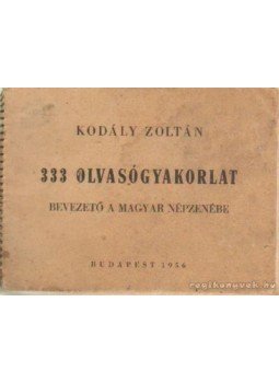 Kodály Zoltán - 333 olvasógyakorlat Kodály Zoltán - 333 olvasógyakorlat, Budapest 1955 antikvár könyv