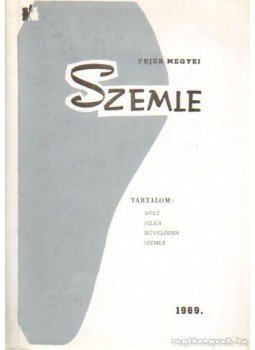 Csenda Károly (szerk.) - Fejér megyei szemle - 1969 Csenda Károly (szerk.) - Fejér megyei szemle - 1969, Székesfehérvár 1969 antikvár könyv