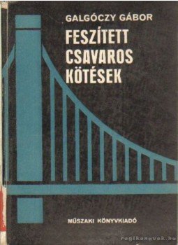 Galgóczy Gábor - Feszített csavaros kötések Galgóczy Gábor - Feszített csavaros kötések, Budapest 1969 antikvár könyv