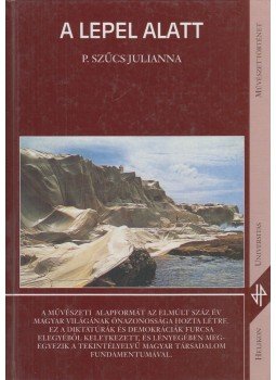 P. Szűcs Julianna - A lepel alatt P. Szűcs Julianna - A lepel alatt, Budapest 2001 antikvár könyv