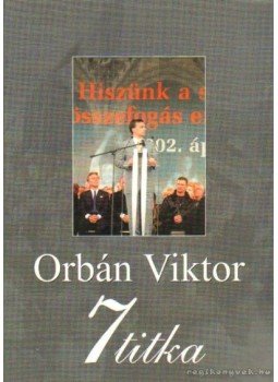 Rácz András - Orbán Viktor 7 titka Rácz András - Orbán Viktor 7 titka, Budapest 2004 antikvár könyv