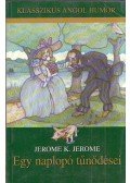 JEROME K. JEROME - Egy naplopó tűnődései