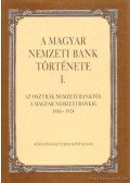 Soós László,Kövér György,Pogány Ágnes,Péteri György,Pécsi Vera - A Magyar Nemzeti Bank Története I. 1816-1924