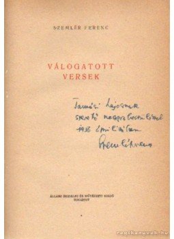 Szemlér Ferenc - Válogatott versek (dedikált) Szemlér Ferenc - Válogatott versek (dedikált), Bukarest 0 antikvár könyv