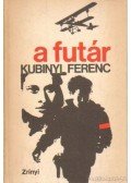 Kubinyi Ferenc - A futár