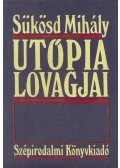 Sükösd Mihály - Utópia lovagjai