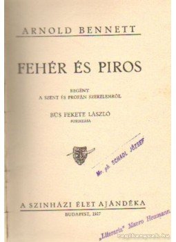 Arnold Bennett - Fehér és piros Arnold Bennett - Fehér és piros, Budapest 1927 antikvár könyv