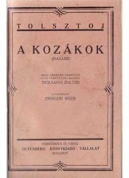 Lev Tolsztoj - A kozákok Lev Tolsztoj - A kozákok, Budapest 0 antikvár könyv