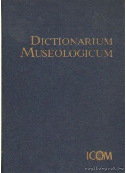 Több szerkesztő - Dictionarium Museologicum Több szerkesztő - Dictionarium Museologicum, Budapest 1986 antikvár könyv
