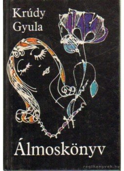 Krúdy Gyula - Álmoskönyv Krúdy Gyula - Álmoskönyv, Budapest 1997 antikvár könyv