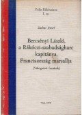 Zachar József - Bercsényi László, a Rákóczi-szabadságharc kapitánya, Franciaország marsallja