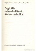 Szabó Zoltán,Frigyes István,Ványai Péter - Digtális mikrohullámú átviteltechnika