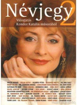 Kondor Katalin - Névjegy 2. (dedikált) Kondor Katalin - Névjegy 2. (dedikált), Budapest 2005 antikvár könyv