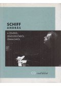Schiff András - A zenéről, zeneszerzőkről, önmagáról