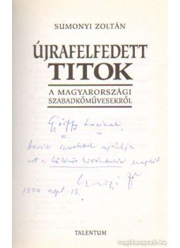 Sumonyi Zoltán - Újrafelfedett titkok (dedikált) Sumonyi Zoltán - Újrafelfedett titkok (dedikált), Budapest 1999 antikvár könyv
