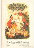 Dobsinsky, Pavol - A világhódító lovag