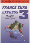 Szabó Anita-Soignet, Michel - France-Euro-Express 3 - Francia tankönyv