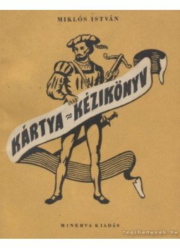Miklós István - Kártya-kézikönyv Miklós István - Kártya-kézikönyv, Budapest 1957 antikvár könyv