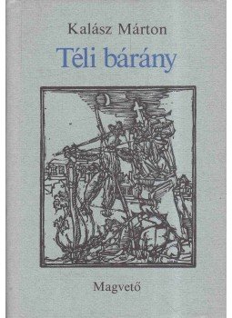 Kalász Márton - Téli bárány Kalász Márton - Téli bárány, Budapest 1986 antikvár könyv