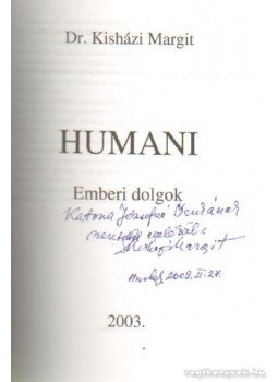 Kisházi Margit Dr. - Humani (dedikált) Kisházi Margit Dr. - Humani (dedikált), Budapest 2003 antikvár könyv